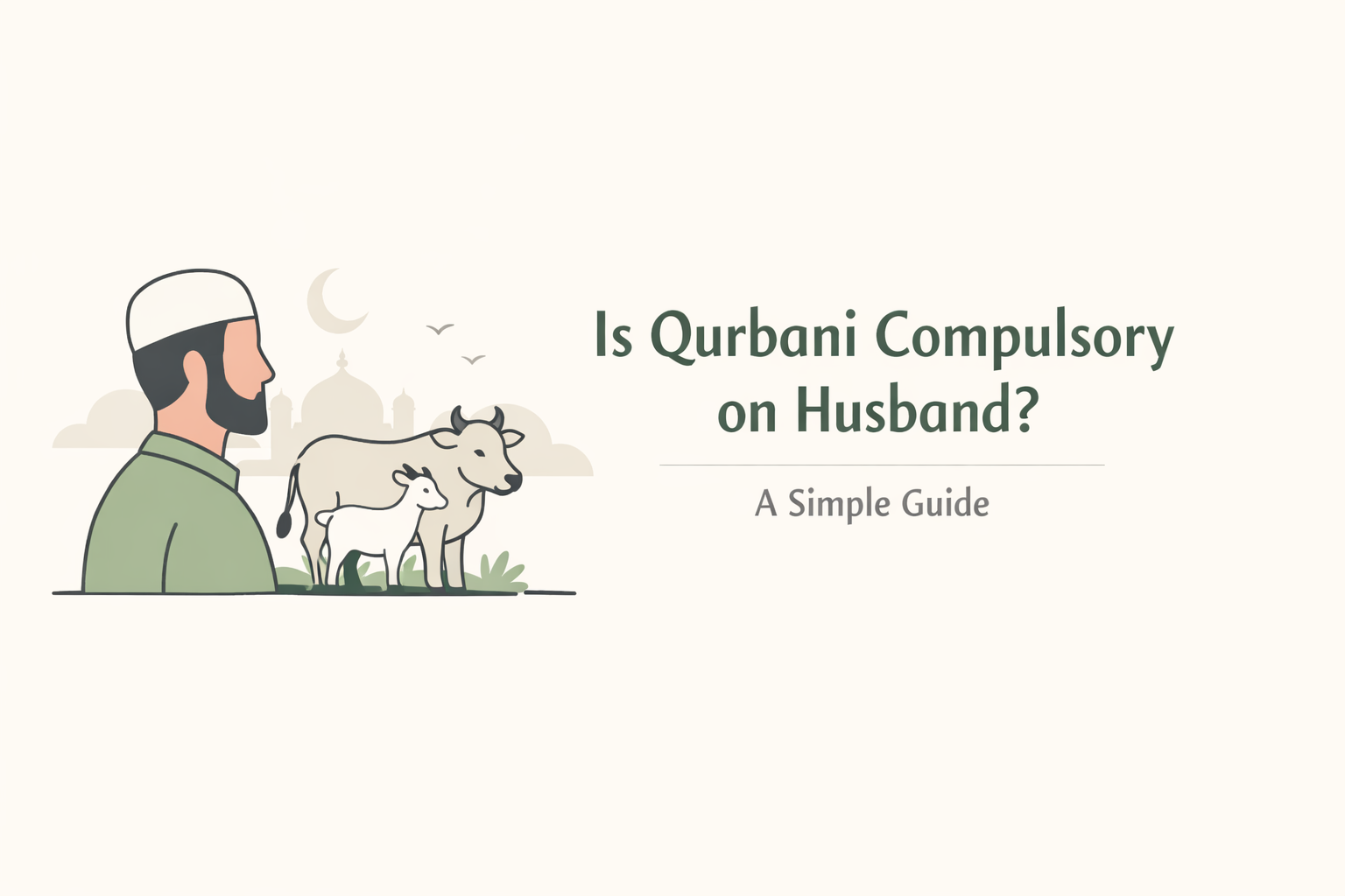 Is Qurbani Compulsory on Husband? A Simple Guide