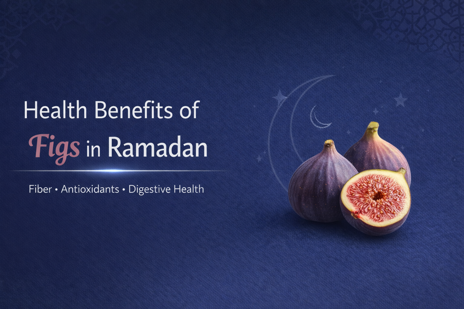 Health Benefits of Figs in Ramadan