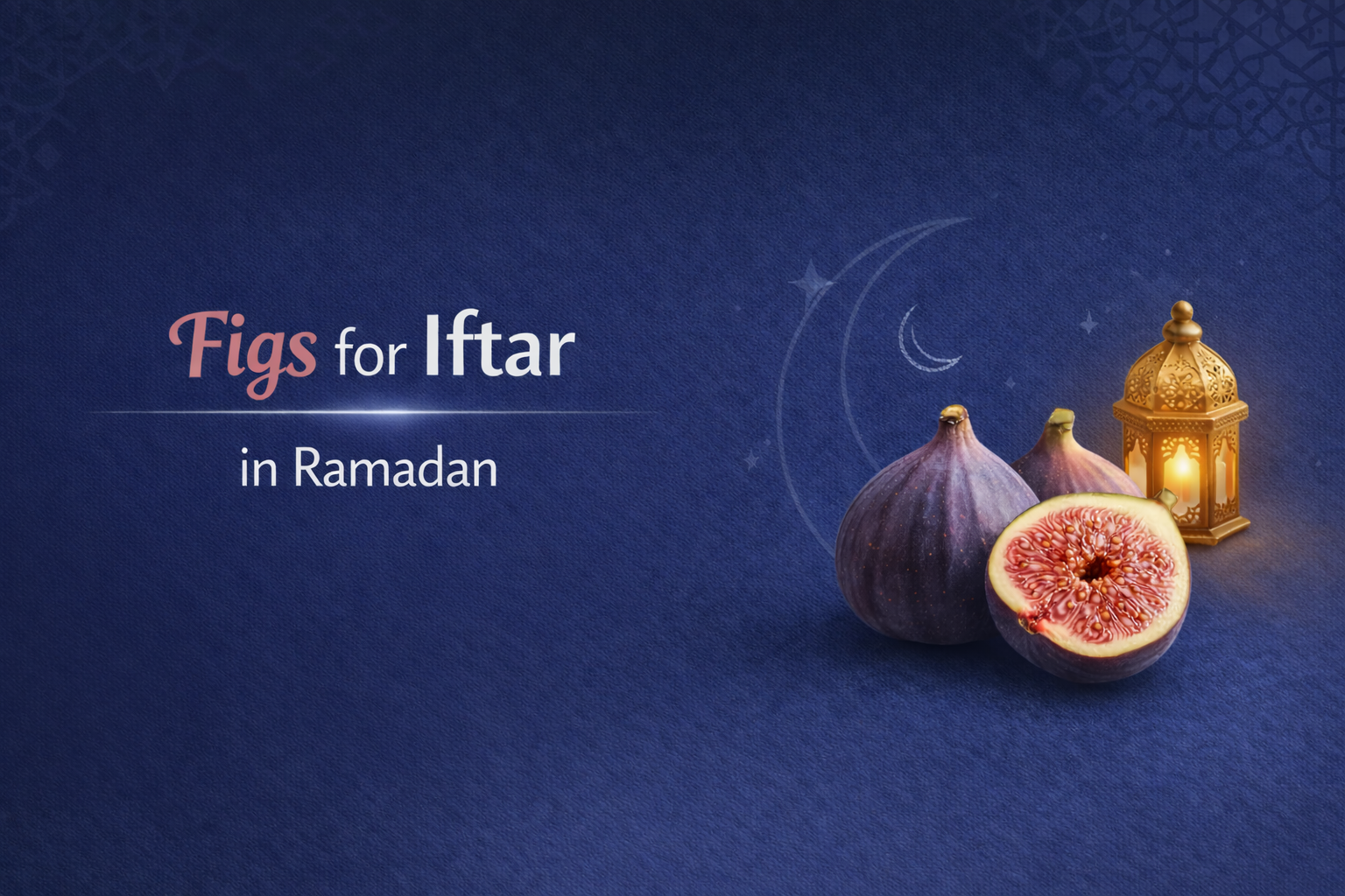 Figs for Iftar in Ramadan
